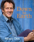 Monty Don, Don Monty, Monty Don, Don Monty - Down to Earth