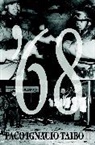 Paco Ignacio Taibo II - '68