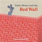 Britta Teckentrup, Teckentrup Britta, Britta Teckentrup - Little Mouse and the Red Wall