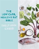 Sally-Ann Creed, Creed Sally-Ann - The Low-Carb, Healthy Fat Bible