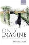 Kathleen Stock, Kathleen (Professor of Philosophy Stock, Kathleen (University of Sussex) Stock - Only Imagine