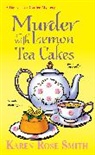 Karen Rose Smith - Murder with Lemon Tea Cakes
