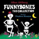 Allan Ahlberg, Janet Ahlberg, Janet Ahlberg Ahlberg, Janet Allan Ahlberg Ahlberg, Stephen Mangan - Funnybones (Audio book)