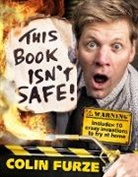 Colin Furze, Steve May, Steve May - Colin Furze: This Book Isn't Safe!