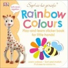 Dk, Clare Lloyd, Daw Sirett, Dawn Sirett - Sophie La Girafe Rainbow Colours