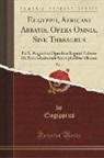 Eugippius Eugippius - Eugyppii, Africani Abbatis, Opera Omnia, Sive Thesaurus, Vol. 1