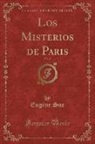 Eugene Sue, Eugène Sue - Los Misterios de Paris, Vol. 5 (Classic Reprint)