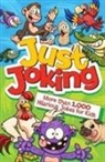 Arcturus Publishing - Just Joking: More Than 1,000 Hilarious Jokes for Kids
