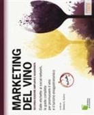 Slawka G. Scarso - Marketing del vino. Dalle etichette ai social network, la guida completa per promuovere il vino e il turismo enogastronomico