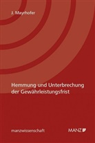 Johannes Mayrhofer - Hemmung und Unterbrechung der Gewährleistungsfrist