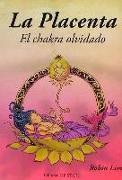 Robin Lim, Miyuki Akiyama - La placenta : el chakra olvidado