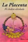 Robin Lim, Miyuki Akiyama - La placenta : el chakra olvidado