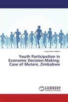 Fungai Arthur Makoni - Youth Participation in Economic Decision-Making: Case of Mutare, Zimbabwe