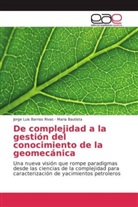 Jorge Lui Barrios Rivas, Jorge Luis Barrios Rivas, Maria Bautista - De complejidad a la gestión del conocimiento de la geomecánica