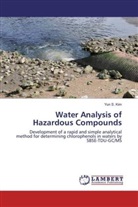 Yun S Kim, Yun S. Kim - Water Analysis of Hazardous Compounds