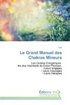 . Yale - Le Grand Manuel des Chakras Mineurs