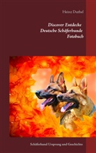 Heinz Duthel - Discover Entdecke Deutsche Schäferhunde Fotobuch