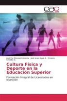 José Israe Ayala A, José Israel Ayala A, José Israel Ayala A., C, Ernesto Ceballos G., José Pa Monreal Cristerna... - Cultura Física y Deporte en la Educación Superior