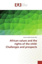 Jackso Wafula Muyila, Jackson Wafula Muyila - African values and the rights of the child: Challenges and prospects