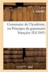 Bescherelle, Louis-Nicolas Bescherelle, Lamotte, L. Lamotte, Lamotte-L - Grammaire de l academie, ou
