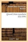 FOUCAULT DE MONDION, Adalbert-Henri Foucault De Mondion, Foucault de mondion-, Foucault de Mondion-A-H, Foucault de Mondion-A-H - Quand j etais mandarin
