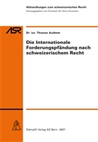Thomas Audétat - Die internationale Forderungspfändung nach schweizerischem Recht
