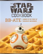 Lara Starr, Matthew Carden, Frankie Frankeny - The Star Wars Cookbook: Star Wars Cookbook: BB-Ate