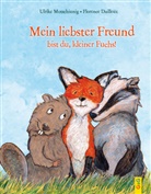 Ulrike Motschiunig, Florence Dailleux - Mein liebster Freund bist du, kleiner Fuchs!