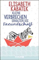 Elisabeth Kabatek - Kleine Verbrechen erhalten die Freundschaft