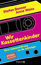 Stefan Bonner, Anne Weiss - Wir Kassettenkinder
