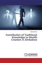 Gabriel Muzah - Contribution of Traditional Knowledge to Wealth Creation in Zimbabwe