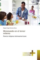 Miguel Angel Herrera Parra - Misionando en el tercer milenio