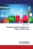 Safinaz El-Toukhy - Fundamental Insights on Flow Cytometry