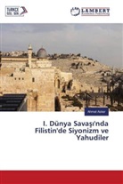 Ahmet Asker - I. Dünya Savas 'nda Filistin'de Siyonizm ve Yahudiler