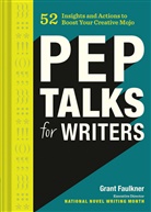 Grant Faulkner - Pep Talks for Writers
