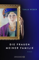 Tanja Weber - Die Frauen meiner Familie