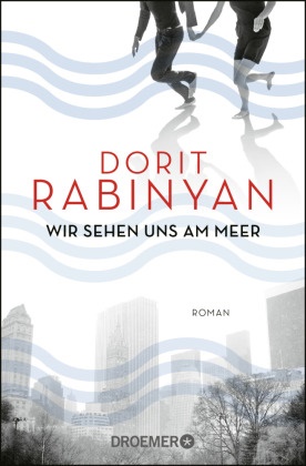 Dorit Rabinyan - Wir sehen uns am Meer - Roman