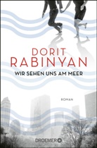 Dorit Rabinyan - Wir sehen uns am Meer