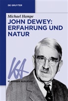 Michae Hampe, Michael Hampe - John Dewey: Erfahrung und Natur