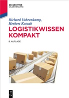 Herbert Kotzab, Richar Vahrenkamp, Richard Vahrenkamp - Logistikwissen kompakt
