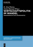 Justu Haucap, Justus Haucap, Jörg Thieme, Jörg Thieme, H. Jörg Thieme, Jörg Thieme - Wirtschaftspolitik im Wandel