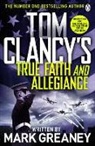 Mark Greaney - Tom Clancy's True Faith and Allegiance