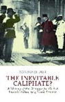 Reza Pankhurst, Pankhurst Reza - The Inevitable Caliphate?