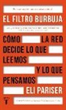 Eli Pariser - El filtro burbuja : cómo la web decide lo que leemos y lo que pensamos
