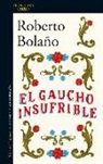 Roberto Bolaño - El gaucho insufrible
