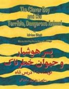 Idries Shah, Rose Mary Santiago - The Clever Boy and the Terrible, Dangerous Animal