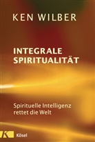 Ken Wilber, Uwe Schramm - Integrale Spiritualität