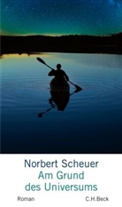 Norbert Scheuer - Am Grund des Universums