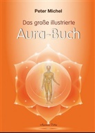 Peter Michel, Peter (Dr.) Michel - Das große illustrierte Aura-Buch