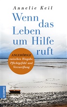 Annelie Keil, Annelie (Prof.) Keil - Wenn das Leben um Hilfe ruft